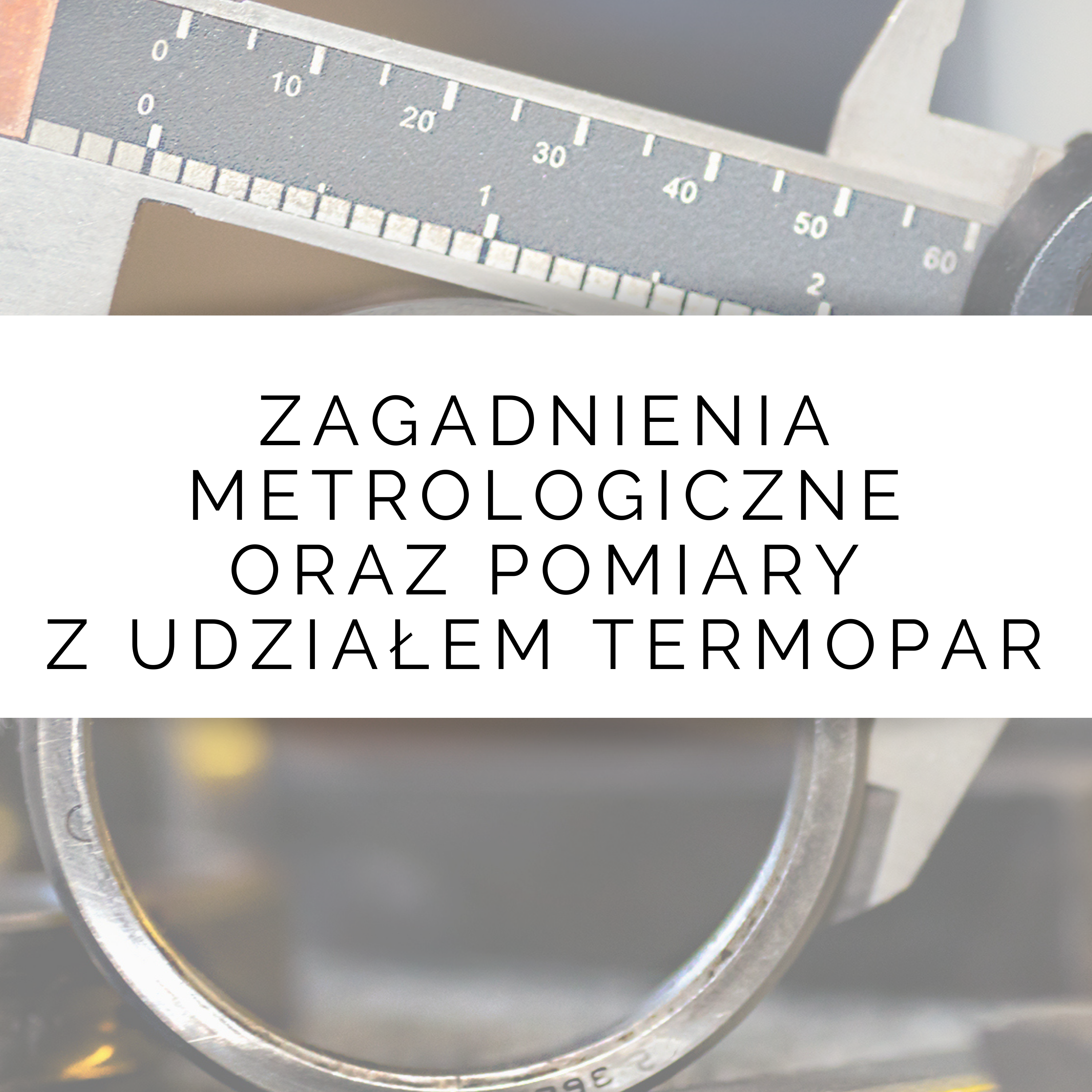 Zagadnienia metrologiczne oraz pomiary z udziałem termopar